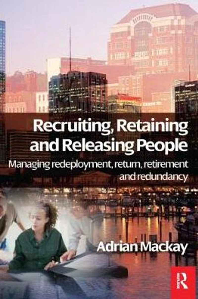 Recruiting, Retaining and Releasing People