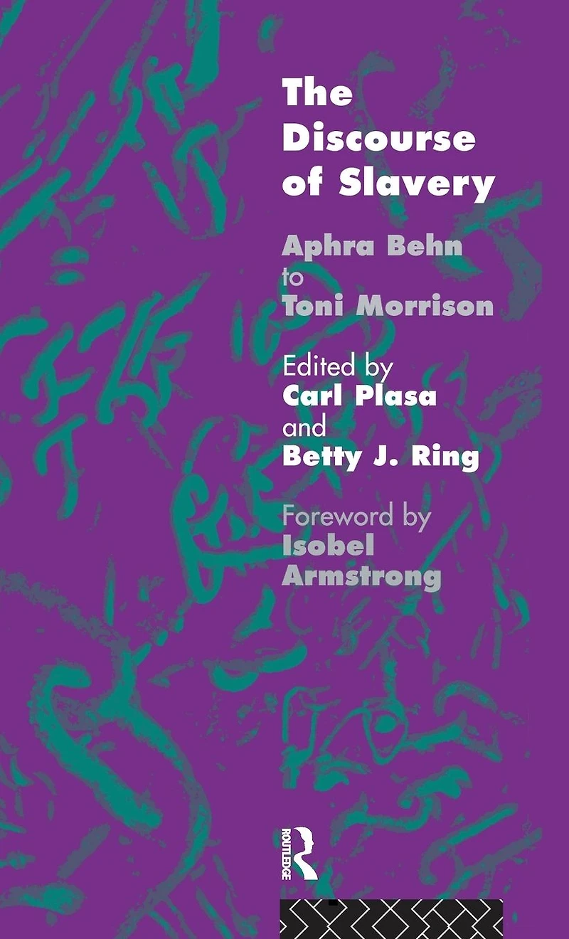 The Discourse of Slavery: From Aphra Behn to Toni Morrison