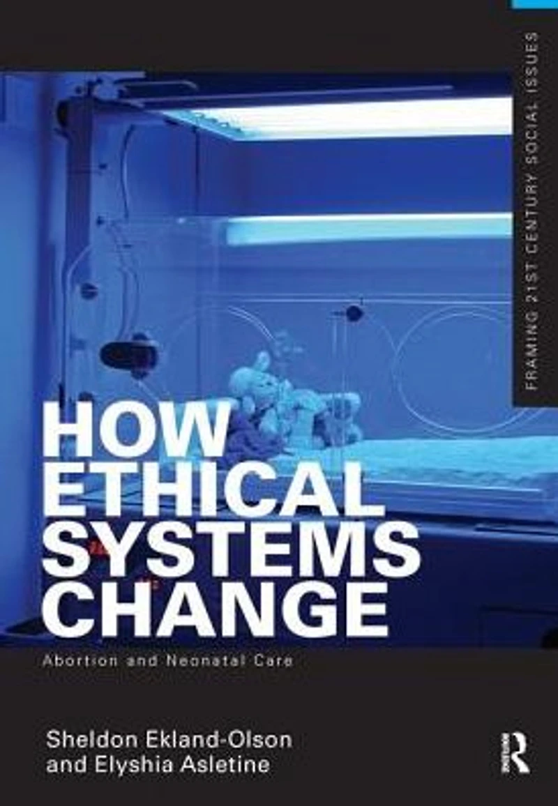 How Ethical Systems Change: Abortion and Neonatal Care