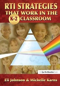RTI Strategies that Work the K-2 Classroom