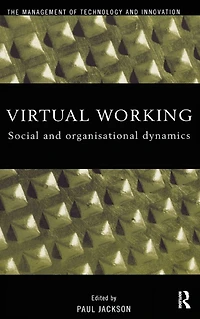 Virtual Working: Social and Organisational Dynamics