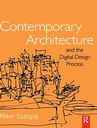 Contemporary Architecture and the Digital Design Process