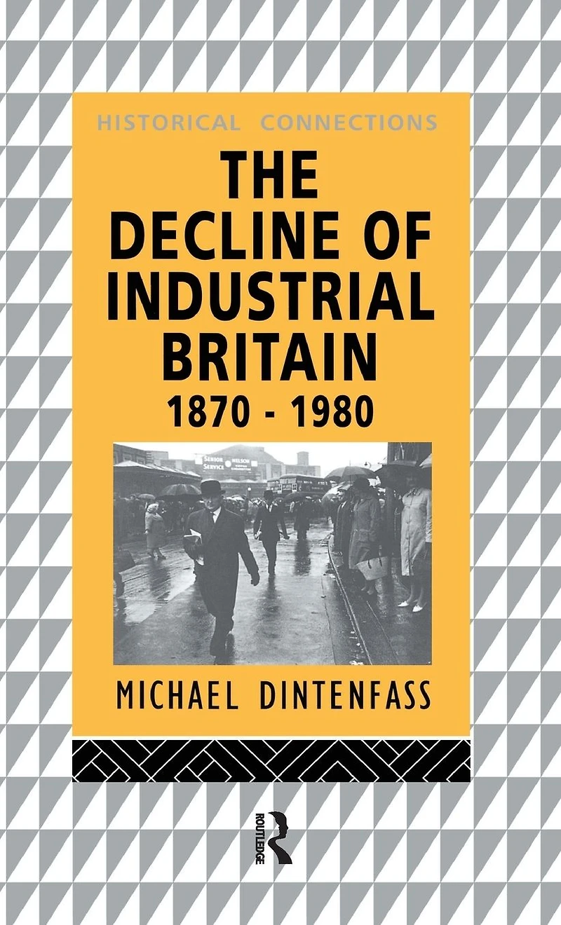 The Decline of Industrial Britain: 1870-1980