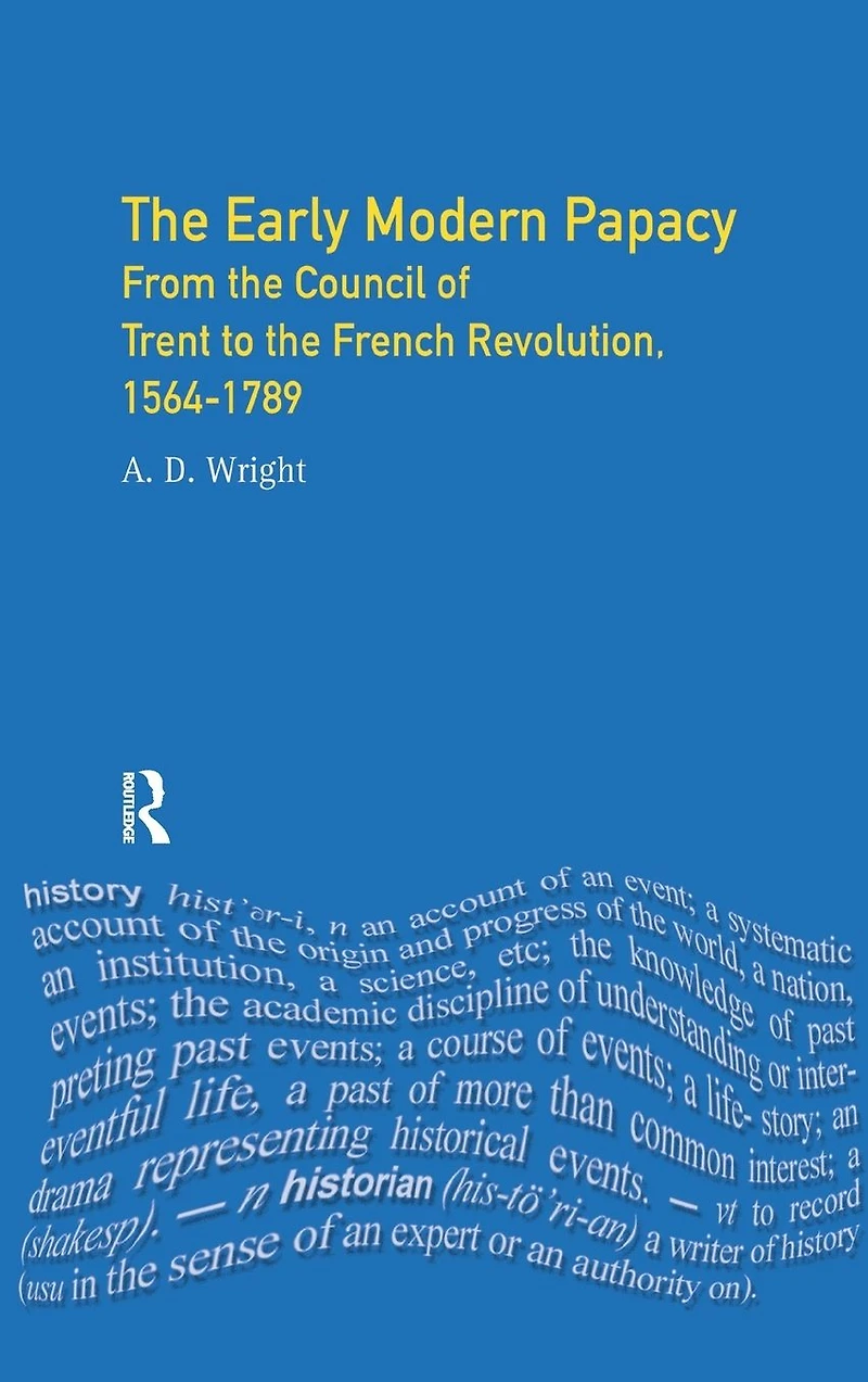 the Early Modern Papacy: From Council of Trent to French Revolution 1564-1789