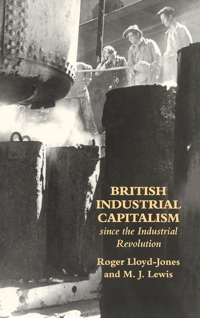 British Industrial Capitalism Since The Revolution