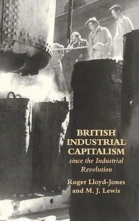 British Industrial Capitalism Since The Revolution