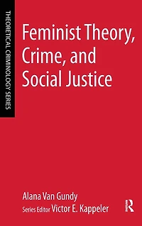 Feminist Theory, Crime, and Social Justice