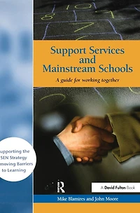 Support Services and Mainstream Schools: A Guide for Working Together