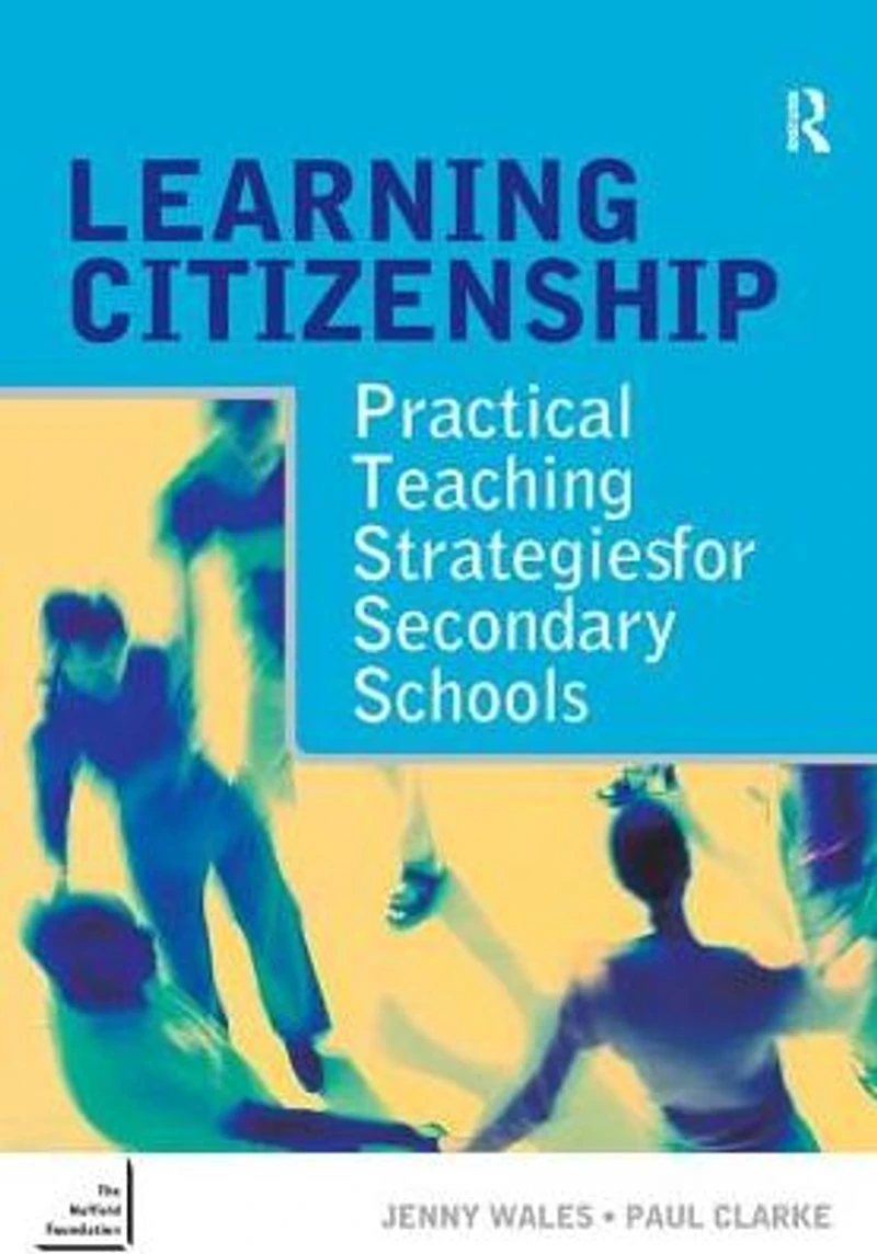 Learning Citizenship: Practical Teaching Strategies for Secondary Schools