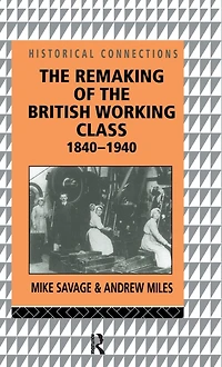 the Remaking of British Working Class, 1840-1940