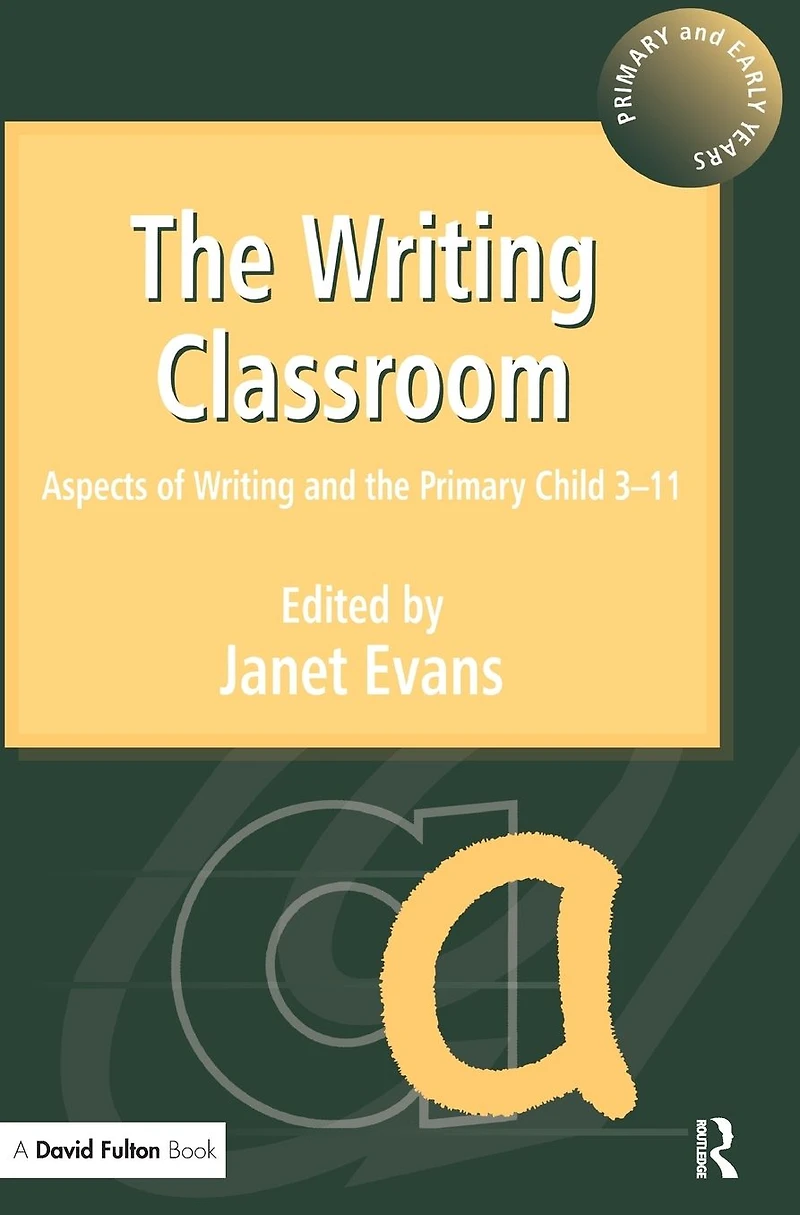 the Writing Classroom: Aspects of and Primary Child 3-11