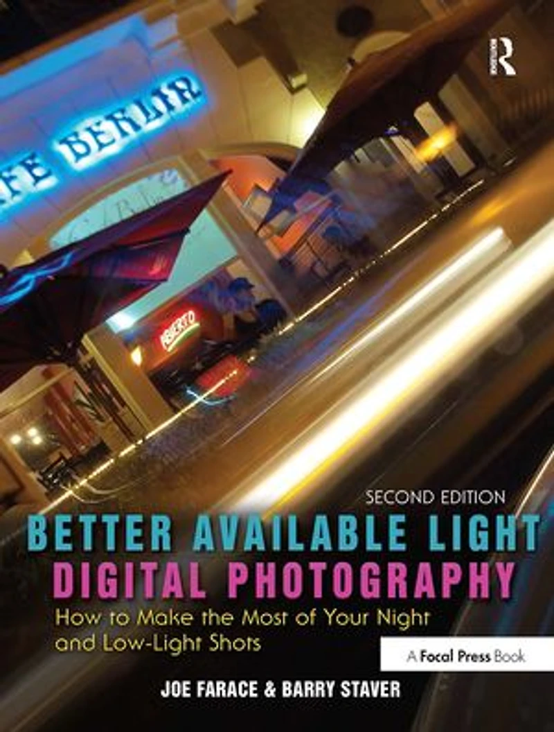 Better Available Light Digital Photography: How to Make the Most of Your Night and Low-Light Shots