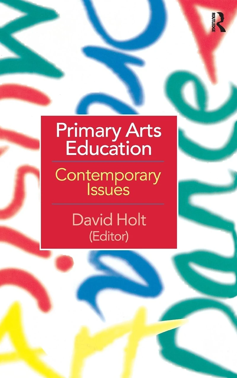 Primary Arts Education: Contemporary Issues