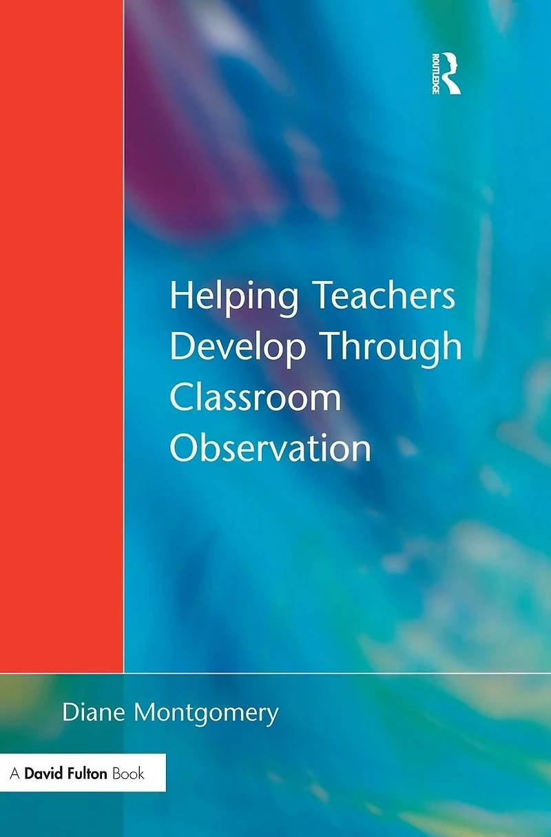 Helping Teachers Develop through Classroom Observation