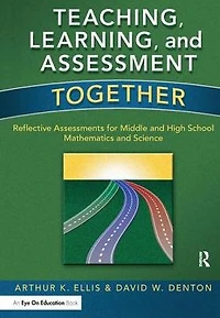 Teaching, Learning, and Assessment Together: Reflective Assessments for Middle High School Mathematics Science