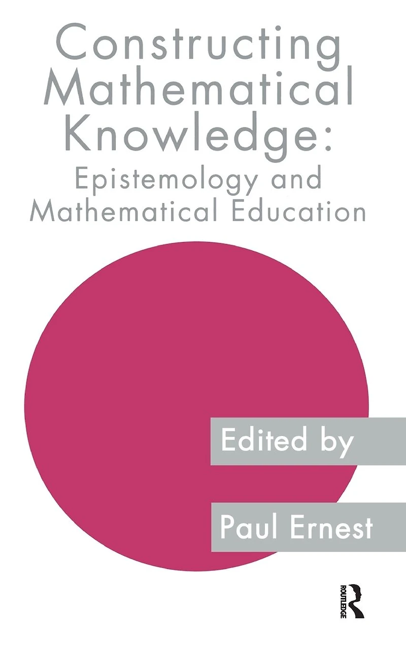 Constructing Mathematical Knowledge: Epistemology and Mathematics Education