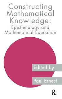 Constructing Mathematical Knowledge: Epistemology and Mathematics Education