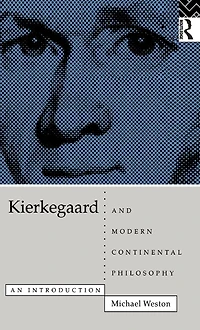 Kierkegaard and Modern Continental Philosophy: An Introduction