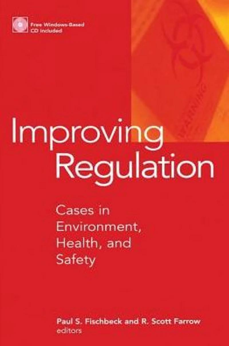 Improving Regulation: Cases Environment, Health, and Safety