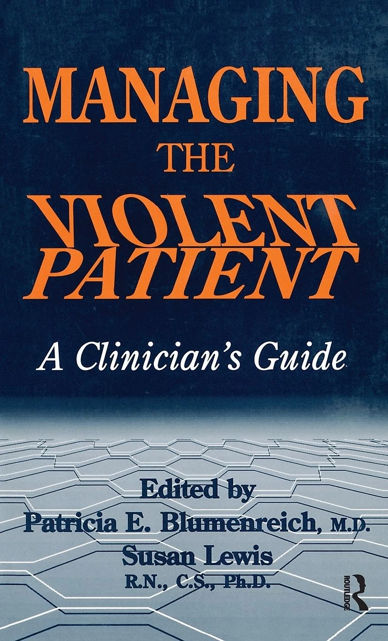 Managing The Violent Patient: A Clinician's Guide