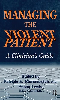 Managing The Violent Patient: A Clinician's Guide