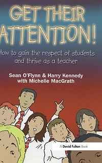 Get Their Attention!: Handling Conflict and Confrontation Secondary Classrooms, Getting Attention!