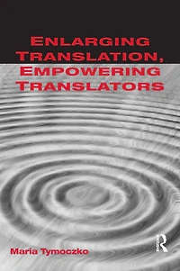 Enlarging Translation, Empowering Translators