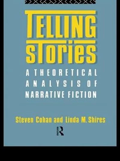Telling Stories: A Theoretical Analysis of Narrative Fiction