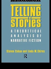Telling Stories: A Theoretical Analysis of Narrative Fiction