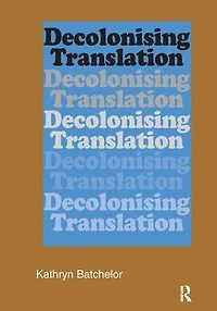 Decolonizing Translation: Francophone African Novels English Translation