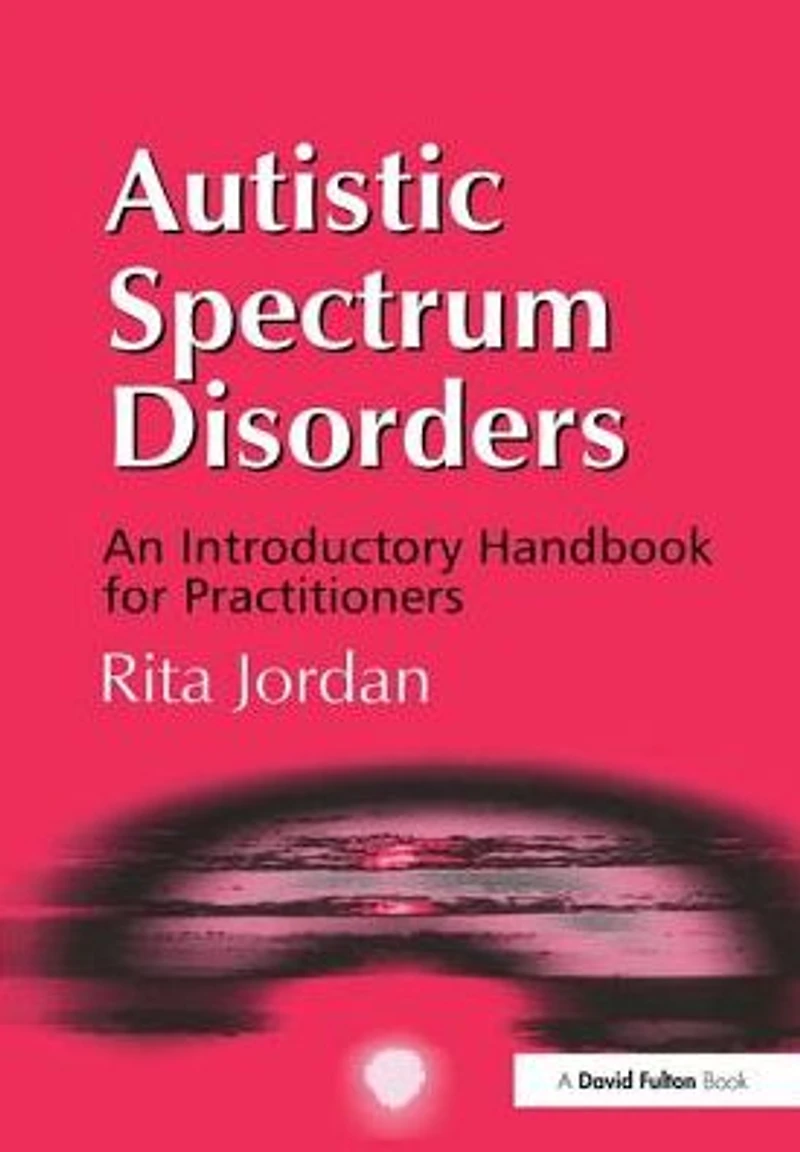Autistic Spectrum Disorders: An Introductory Handbook for Practitioners
