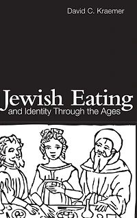 Jewish Eating and Identity Through the Ages