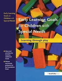 Early Learning Goals for Children with Special Needs: Through Play