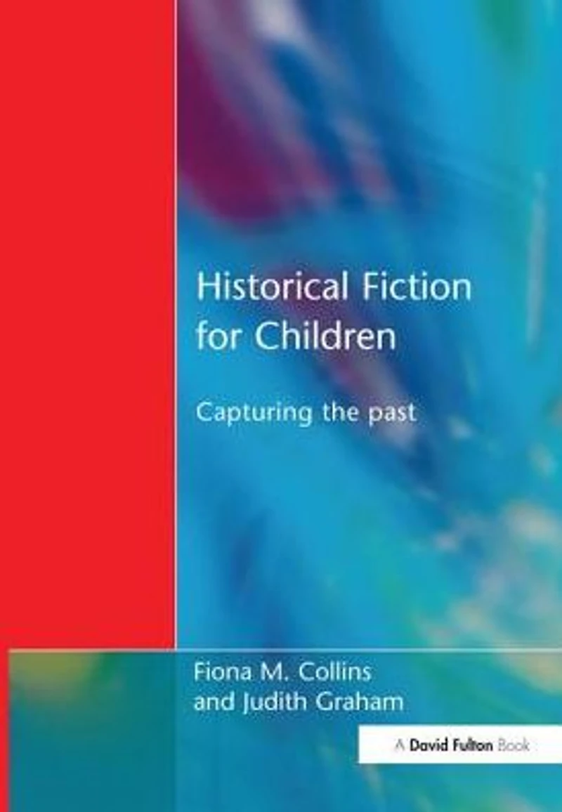Historical Fiction for Children: Capturing the Past