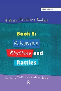 A Poetry Teacher's Toolkit: Book 2: Rhymes, Rhythms and Rattles