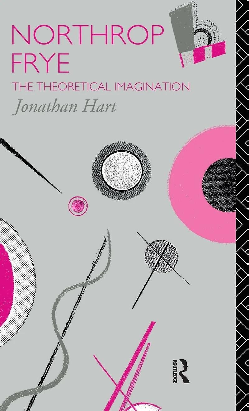 Northrop Frye: The Theoretical Imagination