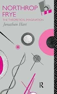 Northrop Frye: The Theoretical Imagination