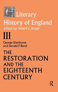 The Literary History of England: Vol 3: Restoration and Eighteenth Century (1660-1789)