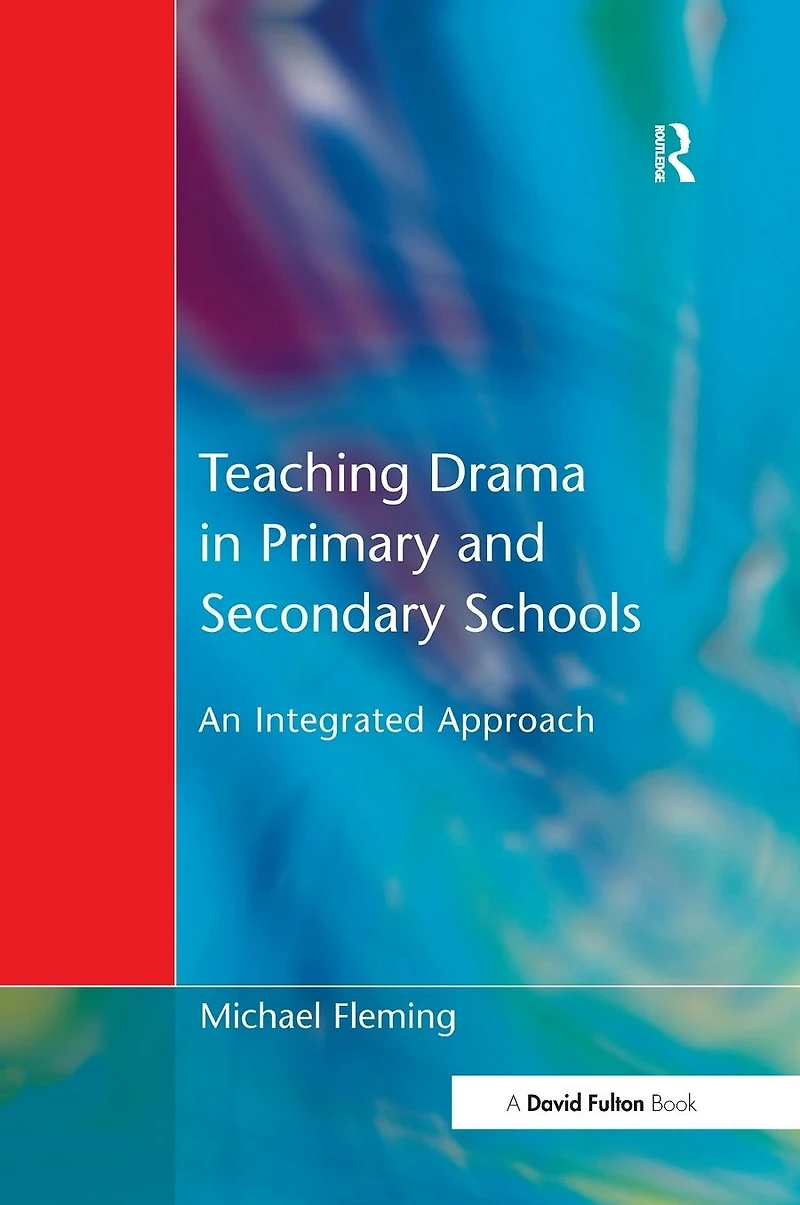 Teaching Drama Primary and Secondary Schools: An Integrated Approach