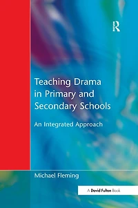 Teaching Drama Primary and Secondary Schools: An Integrated Approach