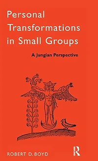 Personal Transformations Small Groups: A Jungian Perspective