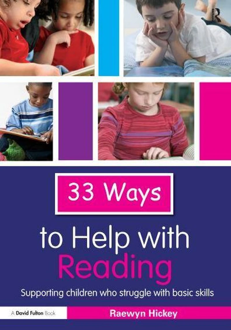 33 Ways to Help with Reading: Supporting Children who Struggle Basic Skills