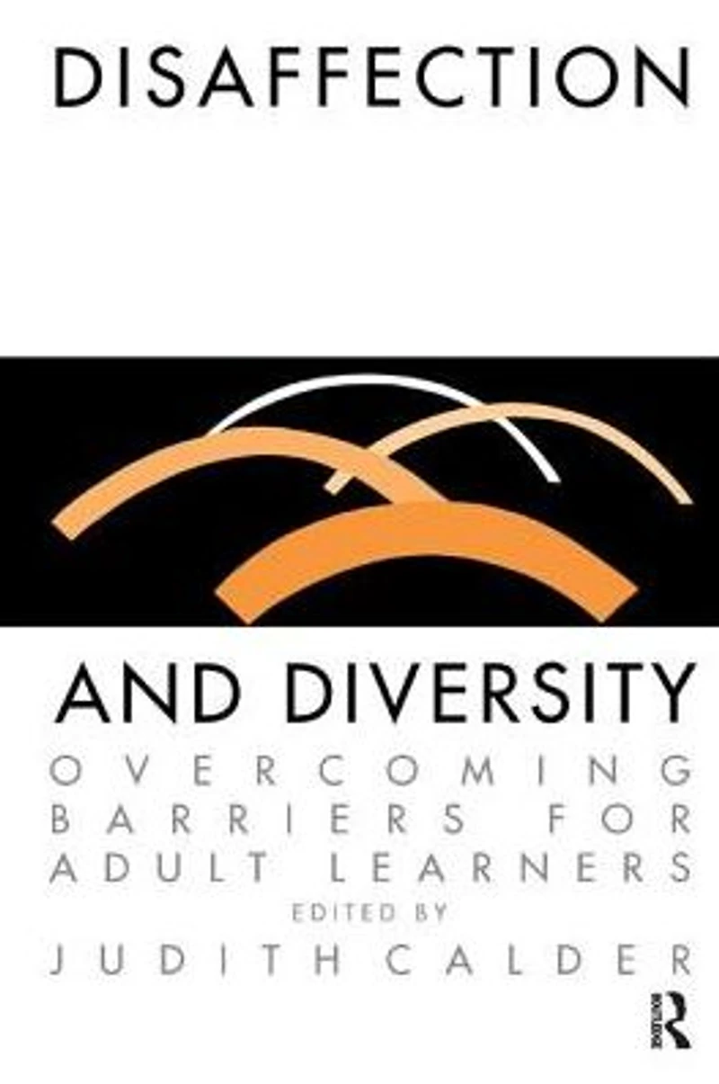 Disaffection And Diversity: Overcoming Barriers For Adult Learners