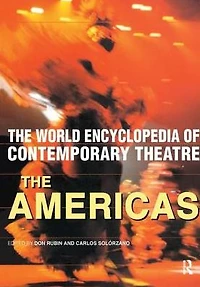 World Encyclopedia of Contemporary Theatre: The Americas