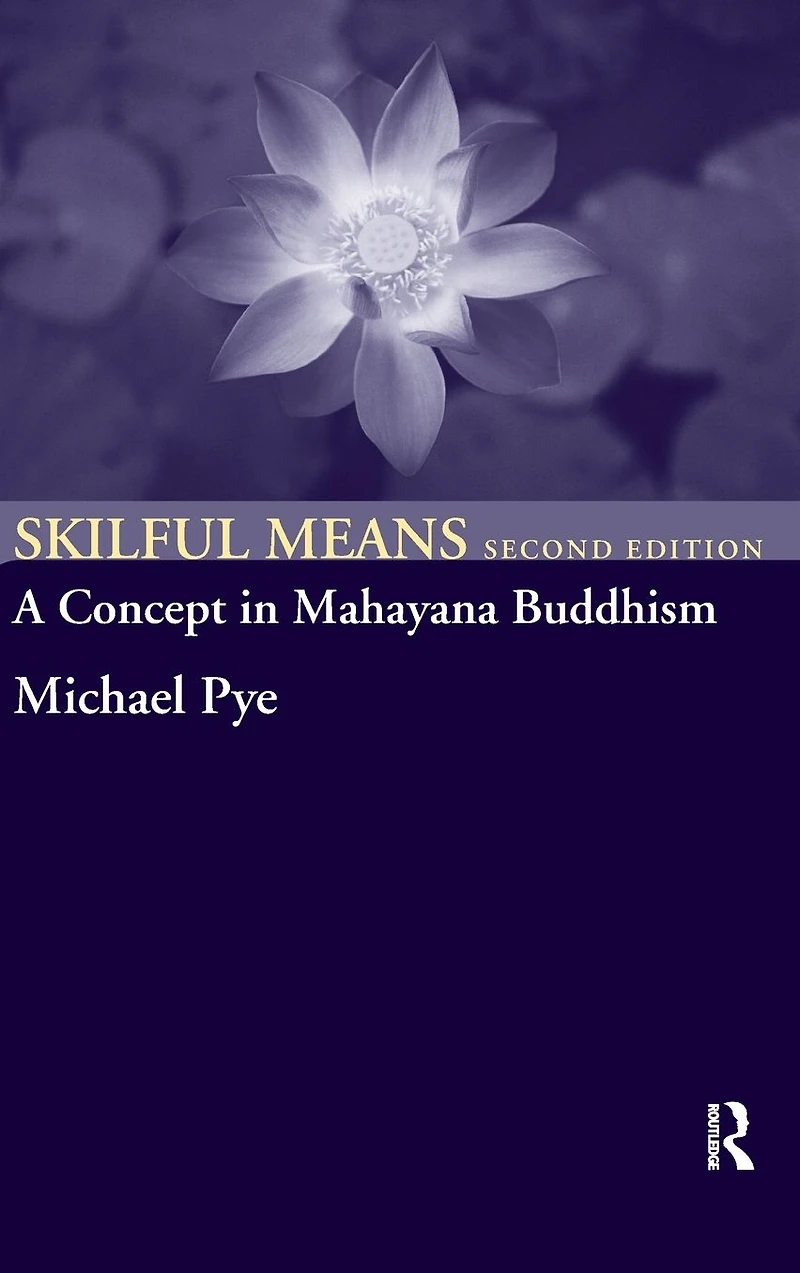 Skilful Means: A Concept Mahayana Buddhism