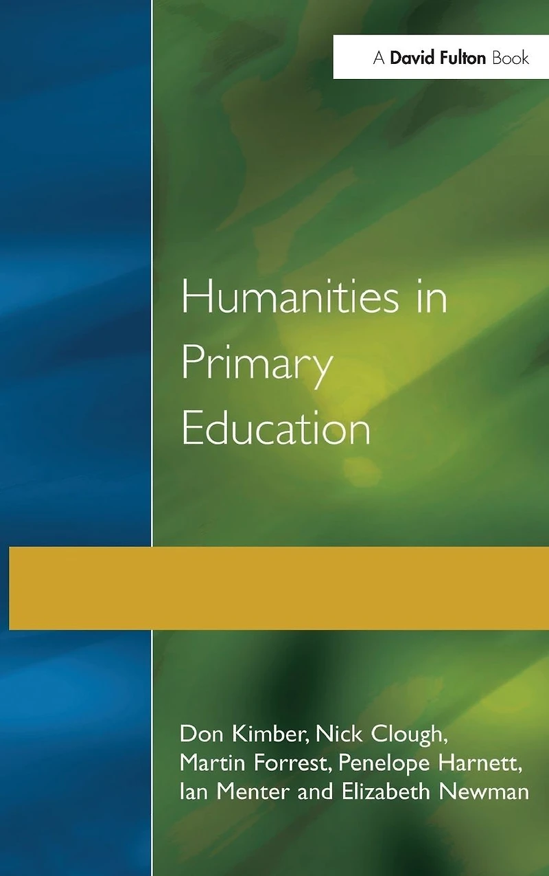Humanities Primary Education: History, Geography and Religious Education the Classroom