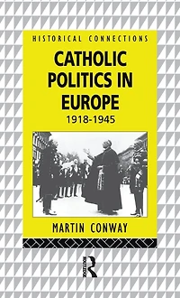 Catholic Politics Europe, 1918-1945