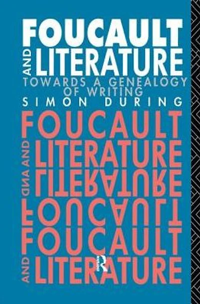 Foucault and Literature: Towards a Genealogy of Writing