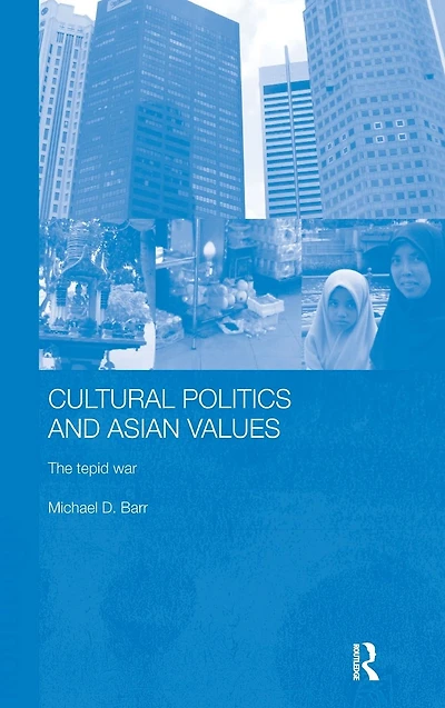Cultural Politics and Asian Values
