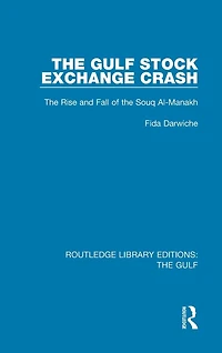 the Gulf Stock Exchange Crash: Rise and Fall of Souq Al-Manakh
